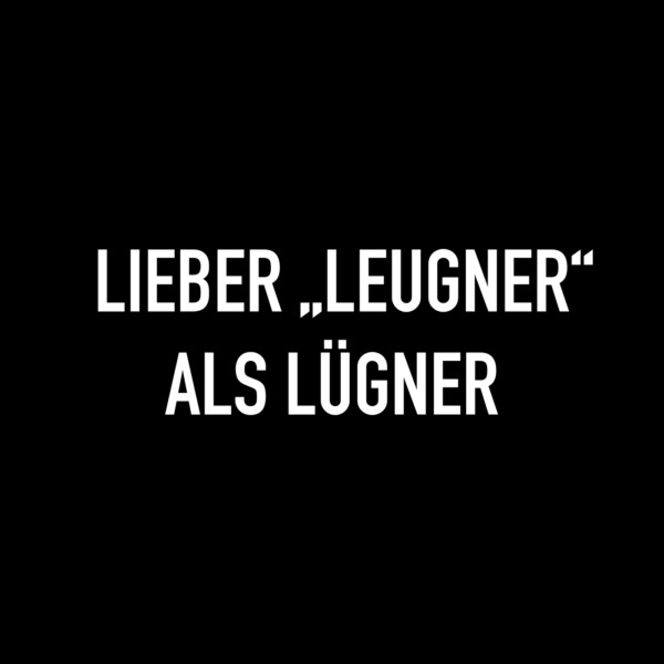 Lieber „Leugner“ als Lügner (Variante 2)